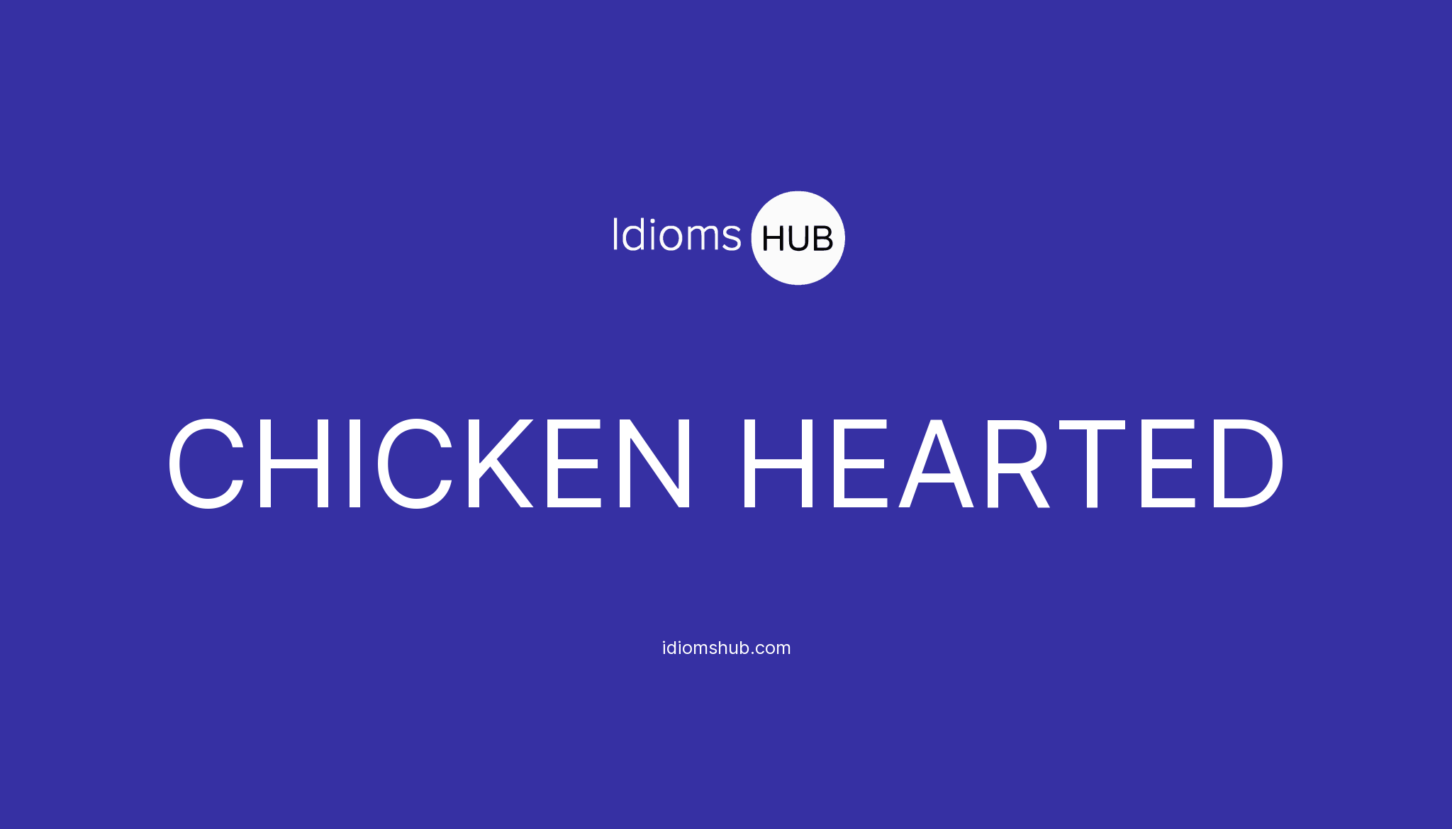 Chicken Hearted Idiom Meaning In Hindi